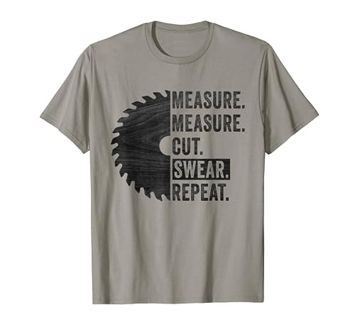 Funny Woodworking Dad Measure Cut Swear Handyman Fathers Day T-Shirt