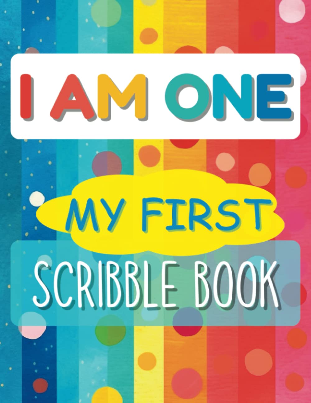 I Am One My First Scribble Book: Blank Pages Drawing Keepsake Book for Babies | Doodle Book for Little Artists | Birthday Gift for 1 Year Old Girl or